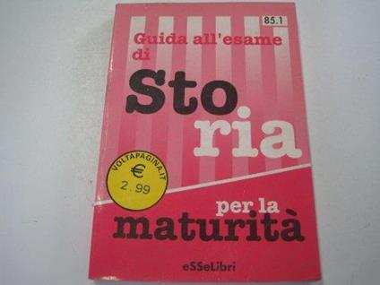 Guida All'Esame Di Storia Per La Maturità - copertina