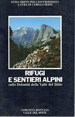 Rifugi e Sentieri Alpini sulle Dolomiti della Valle del Bòite -Guida breve per l'escursionista