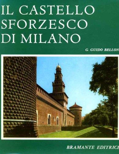 Il Castello Sforzesco Di Milano - G. Guido Belloni - copertina