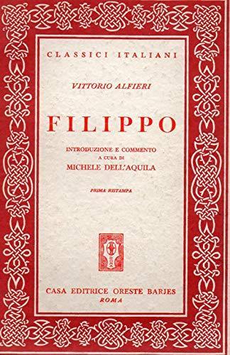 Filippo ( introduzione e commento a cura di Michele dell'Aquila ) - Vittorio Alfieri - copertina