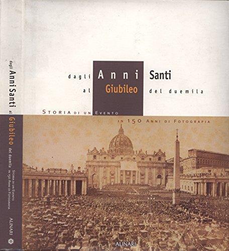 Dagli Anni Santi al Giubileo del duemila. Storia di un evento in 150 anni di fotografia - Michele Falzone del Barbarò - copertina