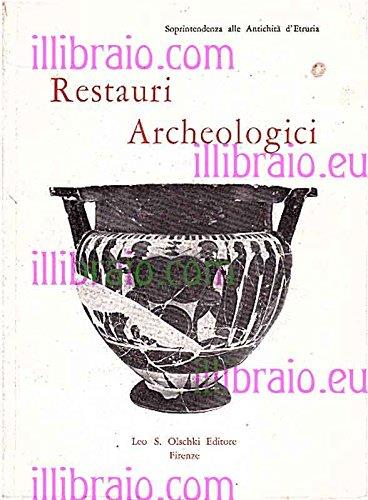 Restauri Archeologici. Mostra dei restauri sulle opere d'arte del Museo Archeologico di Firenze danneggiate dall'alluvione del 4 novembre 1966