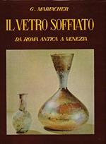 Il vetro soffiato: da Roma antica a Venezia
