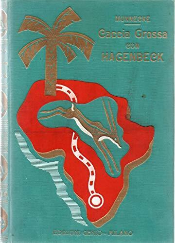 Caccia grossa con Hagenbeck - Wilhelm Munnecke - copertina