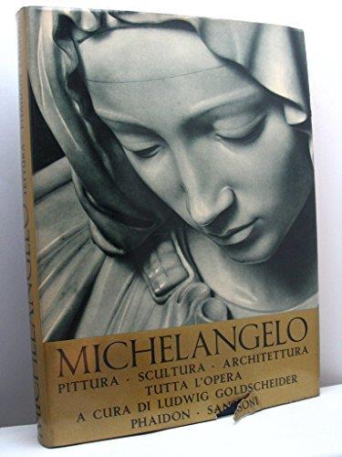 Michelangeolo. Pittura - scultura - architettura - Ludwig Goldscheider - copertina