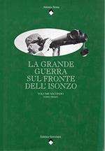 La Grande Guerra sul fronte dell'Isonzo - Vol. II° tomo primo