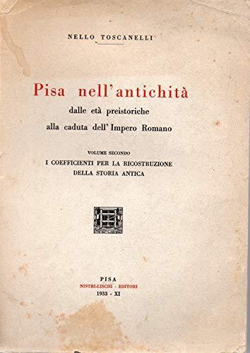 Pisa nell'antichità - dalle età preistoriche alla caduta dell'Impero Romano vol II° - Nello Toscanelli - copertina