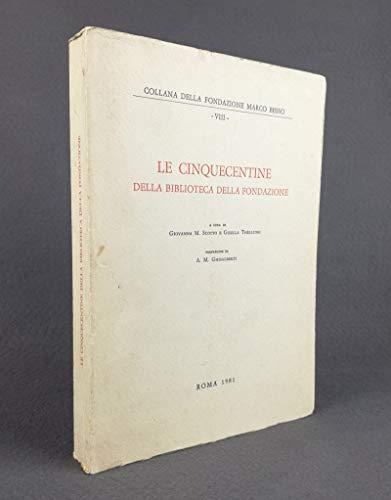Le Cinquecentine della Biblioteca della Fondazione [Marco Besso] - copertina