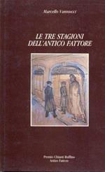 Le tre stagioni dell'antico fattore