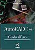 Autocad 14. Guida all'uso