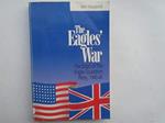 The Eagles' War: The Saga of the Eagle Squadron Pilots, 1940-45