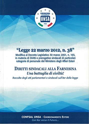 "Legge 22 marzo 2012,n. 38" Diritti sindacali alla Farnesina. Una battaglia di civilità!