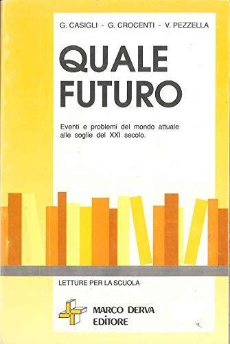 Quale futuro eventi e problemi del mondo attuale alle soglie del xxi secolo - copertina