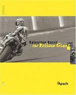 Valentino Rossi, the Yellow Giant