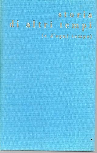 Storia di altri tempi ( e di ogni tempo)