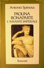 Paolina Bonaparte : L'amante imperiale