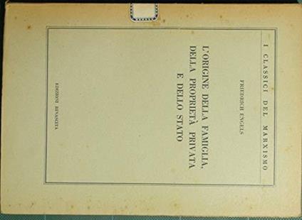 L' origine Della Famiglia, Della Proprietà Privata E Dello Stato - Friedrich Engels - copertina