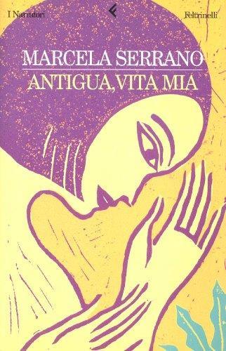 Antigua, vita mia - Marcela Serrano - copertina
