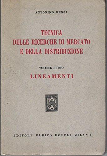 Tecnica Delle Ricerche Di Mercato E Della Distribuzione.Volume Primo I Lineamenti - Antonio Renzi - copertina