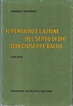 Il pensiero e l'azione del servo di Dio dn Giuseppe Baldo