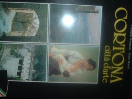 Cortona Città D'Arte -C.Setteposte M.Belardi-Ed.L'Etruria - copertina