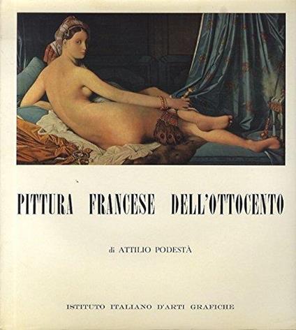 Pittura francese dell’ottocento. Collana Scrigno - Podestà Attilio - copertina