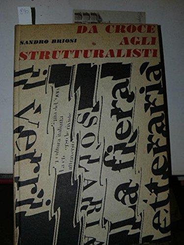 Da Croce agli strutturalisti.Guida antologica alla critica letteraria italiana del 900 - Sandro Briosi - copertina