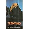 Trentino. Itinerari stradali. Dal Garda alle Dolomiti