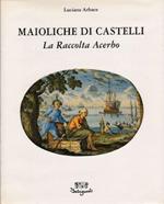 Maioliche Di Castelli, La Raccolta Acerbo
