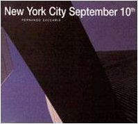 New York City September 10/th. Ediz. illustrata - Fernando Zaccaria - copertina