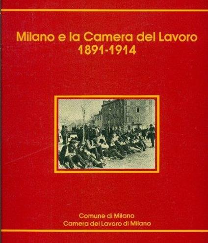Milano e la Camera del Lavoro 1891-1914 - copertina