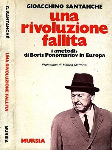 Una Rivoluzione Fallita. I metodi di boris ponomariov in europa - Gioacchino Santanchè - copertina