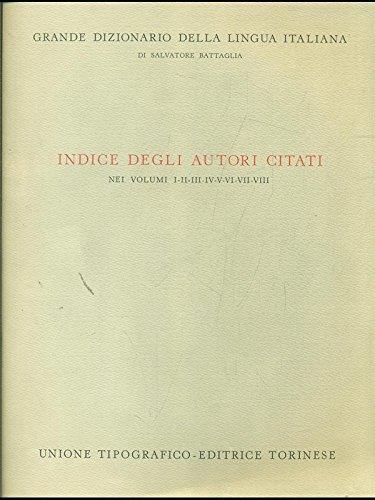 Indice degli autori citati nei vol. I/VIII - Grande Dizionario della Lingua Italiana - Salvatore Battaglia - copertina