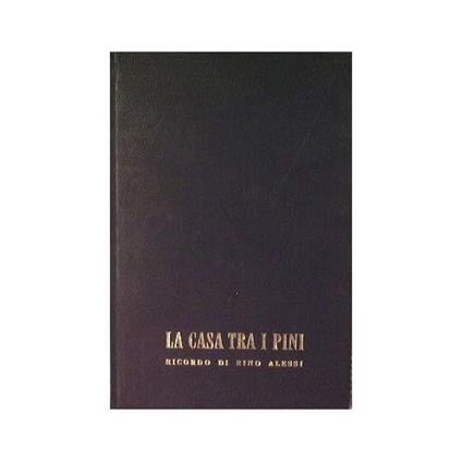 La casa tra i pini : Ricordo di Rino Alessi - copertina