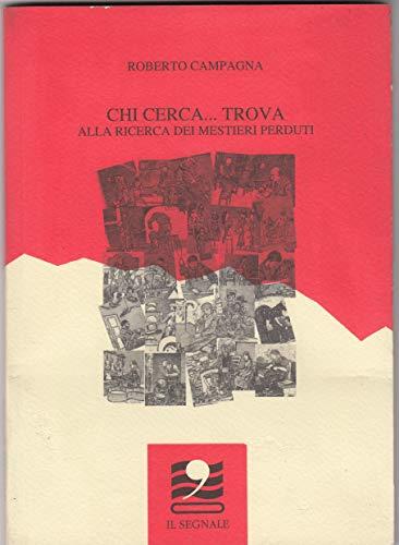 Chi cerca...trova.Alla ricerca dei mestieri perduti