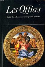 Les Offices. Guide Des Collections Et Catalogue Des Peintures