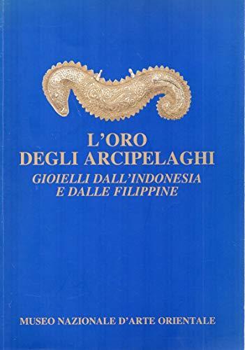 L' oro degli arcipelaghi gioielli dall'indonesia e dalle filippine - copertina