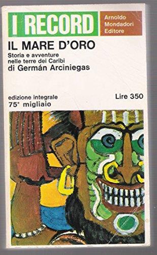 Il Mare D'Oro - Storia E Avventure Nelle Terre Dei Caribi - Germàn Arciniegas - copertina