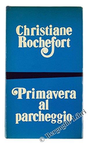 Primavera Al Parcheggio. Romanzo