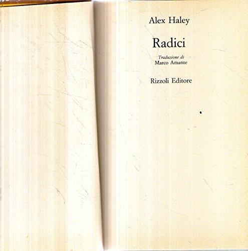 Radici, La Saga Di Una Famiglia Americana (Prima Edizione Italiana Del Novembre 1977) - Alex Haley - copertina