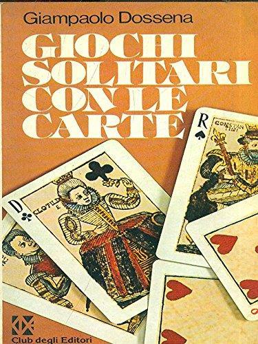 Giochi solitari con le carte - Giampaolo Dossena - copertina