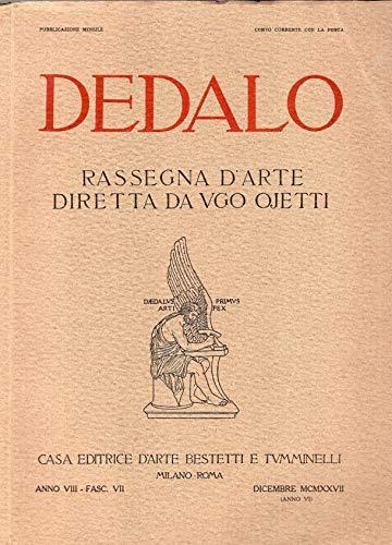 Dedalo - rassegna d'arte diretta da Ugo Ojetti Anno VIII fascicolo VII (1927) - Ugo Ojetti - copertina