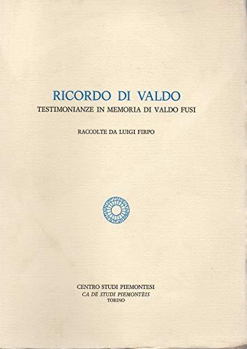Ricordo di Valdo - Testimonianze in memoria di Valdo Fusi - raccolte da Luigi Firpo - Luigi Firpo - copertina