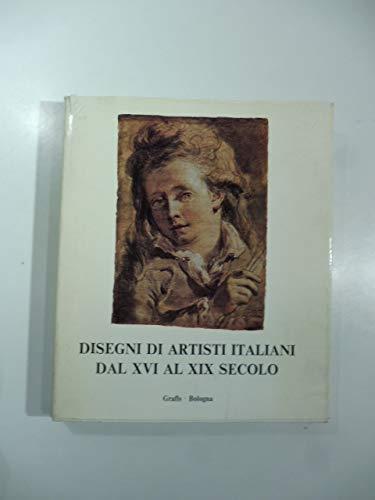 Artisti italiani dal XVI al XIX secolo. Mostra di 200 disegni - Giovanna Gaeta Bertelà - copertina