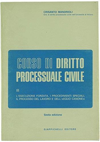 Corso di diritto processuale civile vol iii° l’esecuzione forzata, i procedimenti speciali, il processo del lavoro e dell’ "equo canone" - Crisanto Mandrioli - copertina