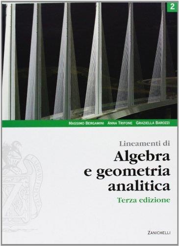 Lineamenti di algebra e geometria analitica. Per le Scuole superiori. Con espansione online: 2 - Massimo Bergamini - copertina