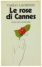 Laurenzi C. - LE ROSE DI CANNES (DIARIO 1967-1970)