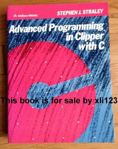 Advanced Programming in Clipper With C - J. Stephens - copertina