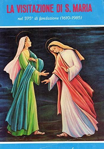La Visitazione di S.Maria nel 375° di fondazione ( 1610-1985 ) - Arnaldo Pedrini - copertina
