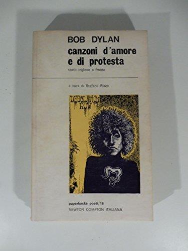 Canzoni d'amore e di protesta. A cura di Stefano Rizzo - Bob Dylan - copertina